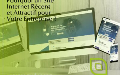 Pourquoi un Site Internet Récent et Attractif pour Votre Entreprise